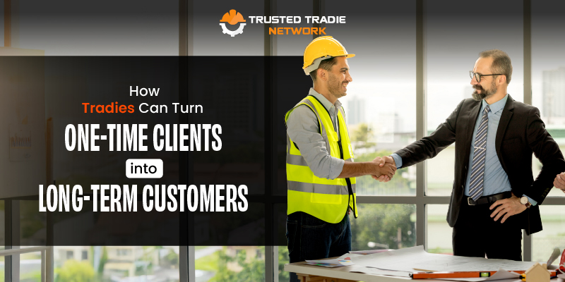 Client Come How to Keep Clients Coming Back: A Tradie’s Guide to Customer Loyalty